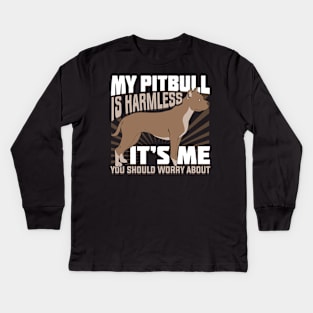 My Pitbull Is Harmless Kids Long Sleeve T-Shirt